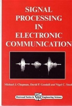 Signal Processing in Electronic Communications - Chapman, M J; Goodall, D P; Steele, N C