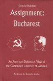 Assignment: Bucharest: An American Diplomat's View of the Communist Takeover of Romania