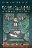 Poverty and Welfare Among the Portuguese Jews in Early Modern Amsterdam Poverty and Welfare Among the Portuguese Jews in Early Modern Amsterdam