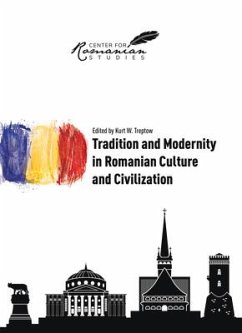 Tradition and Modernity in Romanian Culture and Civilization - Treptow, Kurt W.