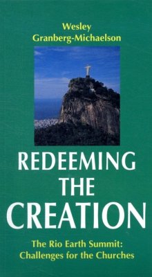 Redeeming the Creation - Granberg-Michaelson, Wesley