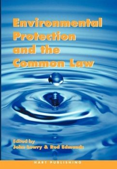 Environmental Protection and the Common Law - Lowry, John / Edmunds, Rod (eds.)