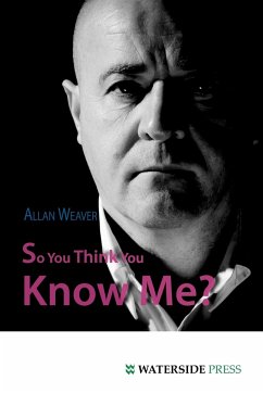 So You Think You Know Me? - Weaver, Allan