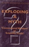 Exploding a Myth: &quote;Conventional Wisdom&quote; or Scientific Truth?