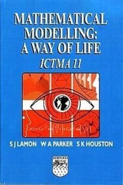 Mathematical Modelling: A Way of Life - Ictma 11 - Lamon, S. J.; Parker, W. A.; Houston, S. K.