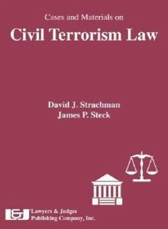 Cases and Materials on Civil Terrorism Law - Strachman, David J.; Steck, James P.