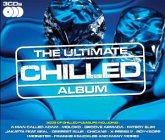 The Ultimate Chill Album The Ultimate Chill Album