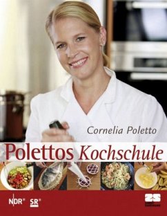 Polettos Kochschule - Poletto, Cornelia