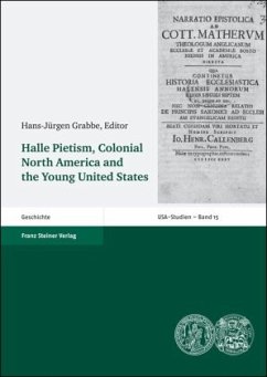 Halle Pietism, Colonial North America, and the Young United States - Grabbe, Hans-Jürgen (Hrsg.)