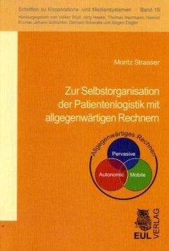Cover Zur Selbstorganisation der Patientenlogistik mit allgegenwärtigen Rechnern