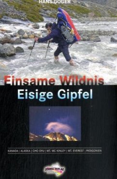 Einsame Wildnis - Eisige Gipfel - Goger, Hans