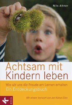 Achtsam mit Kindern leben - Altner, Nils