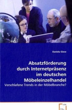 Absatzförderung durch Internetpräsenz im deutschenMöbeleinzelhandel - Giese, Daniela