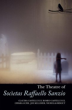 The Theatre of Societas Raffaello Sanzio - Kelleher, Joe; Ridout, Nicholas; Castellucci, Claudia