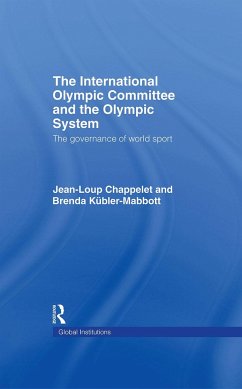 The International Olympic Committee and the Olympic System - Chappelet, Jean-Loup; Kubler-Mabbott, Brenda