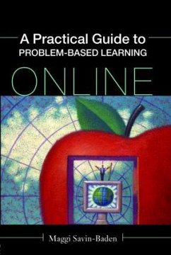 A Practical Guide to Problem-Based Learning Online - Savin-Baden, Maggi