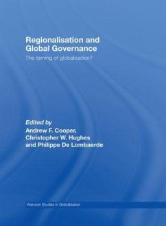 Regionalisation and Global Governance - Cooper, Andrew F. / Hughes, Christopher W. / Lombaerde, Philippe De (eds.)