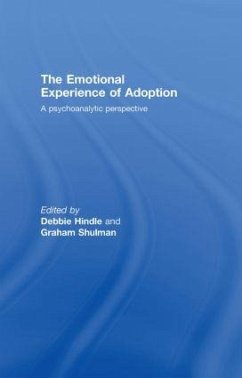 The Emotional Experience of Adoption - Hindle, Debbie / Shulman, Graham (eds.)