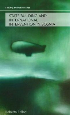 State Building and International Intervention in Bosnia - Belloni, Roberto