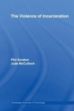 The Violence of Incarceration - McCulloch, Jude / Scraton, Paul (eds.)