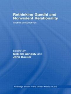 Rethinking Gandhi and Nonviolent Relationality - Docker, John / Ganguly, Debjani (eds.)