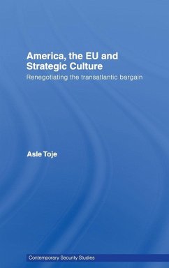 America, the EU and Strategic Culture - Toje, Asle