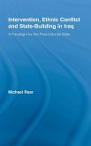 Intervention, Ethnic Conflict and State-Building in Iraq Intervention, Ethnic Conflict and State-Building in Iraq