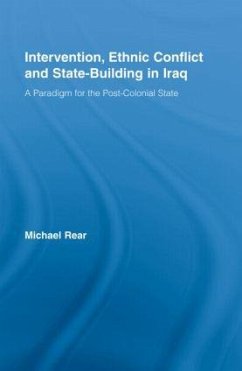 Intervention, Ethnic Conflict and State-Building in Iraq - Rear, Michael