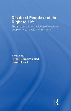 Disabled People and the Right to Life - Clements, Luke / Read, Janet (eds.)