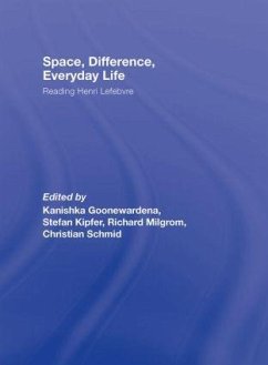 Space, Difference, Everyday Life - Goonewardena, Kanishka / Kipfer, Stefan / Milgrom, Richard / Schmid, Christian (eds.)