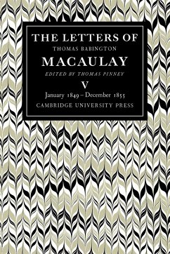 The Letters of Thomas Babington Macaulay - Macaulay, Thomas