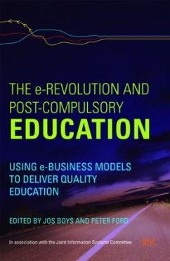 The e-Revolution and Post-Compulsory Education - Boys, Jos / Ford, Peter (eds.)