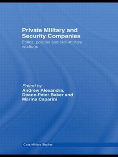 Private Military and Security Companies - Alexandra, Andrew / Baker, Deane-Peter / Caparini, Marina (eds.)