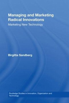 Managing and Marketing Radical Innovations - Sandberg, Birgitta