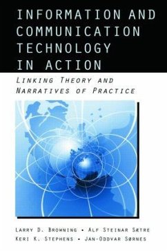 Information and Communication Technologies in Action - Browning, Larry D; Saetre, Alf Steinar; Stephens, Keri; Sornes, Jan-Oddvar