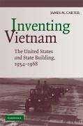 Inventing Vietnam - Carter, James M