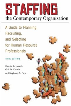 Staffing the Contemporary Organization - Caruth, Donald L.; Caruth, Gail D.; Pane, Stephanie S.