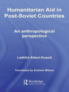 Humanitarian Aid in Post-Soviet Countries - Atlani-Duault, Laetitia