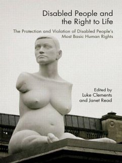 Disabled People and the Right to Life - Clements, Luke / Read, Janet (eds.)