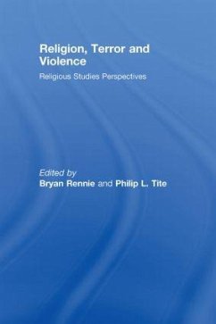 Religion, Terror and Violence - Rennie, Bryan / Tite, Philip (eds.)