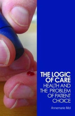 The Logic of Care - Mol, Annemarie (University of Amsterdam, the Netherlands)