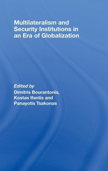 Multilateralism and Security Institutions in an Era of Globalization Multilateralism and Security Institutions in an Era of Globalization