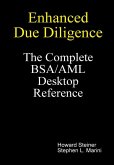 Enhanced Due Diligence - The Complete BSA/AML Desktop Reference