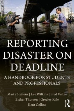 Reporting Disaster on Deadline - Wilkins, Lee; Steffens, Martha; Thorson, Esther