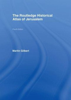 The Routledge Historical Atlas of Jerusalem - Gilbert, Martin