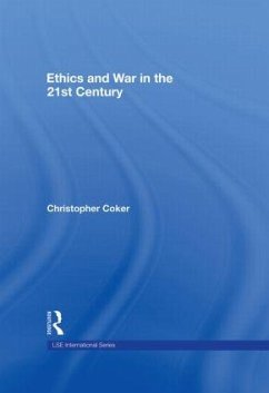 Ethics and War in the 21st Century - Coker, Christopher