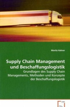 Supply Chain Management und Beschaffungslogistik - Kehrer, Moritz