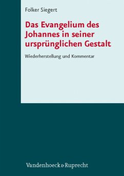 Das Evangelium des Johannes in seiner ursprünglichen Gestalt - Siegert, Folker