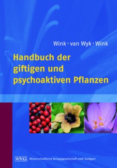 Handbuch der giftigen und psychoaktiven Pflanzen - Wink, Michael;Wyk, Ben-Erik van;Wink, Coralie