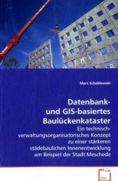 Datenbank- und GIS-basiertes Baulückenkataster - Schablowski, Marc